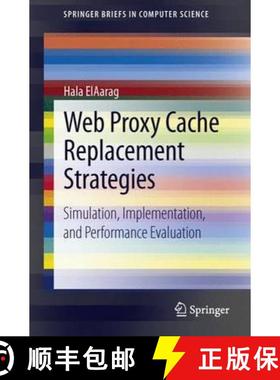 【3-4周达】Web Proxy Cache Replacement Strategies : Simulation, Implementation, and Performance Evalu... [9781447148920]