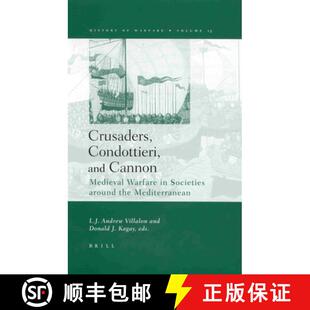 预订 Crusaders, Condottieri, and Cannon: Medieval Warfare in Societies Around the Mediterranean [9789004125537]