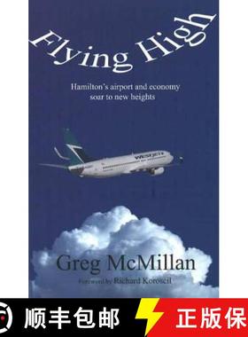 预订 Flying High: Hamilton's Airport and Economy Soar to New Heights (Business/Airport) [9781897453018]