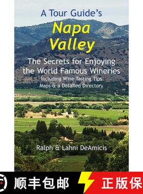 预订 A Tour Guide's Napa Valley: The Secrets for Enjoying the World Famous Wineries Including Wine Ta... [9781931163712]
