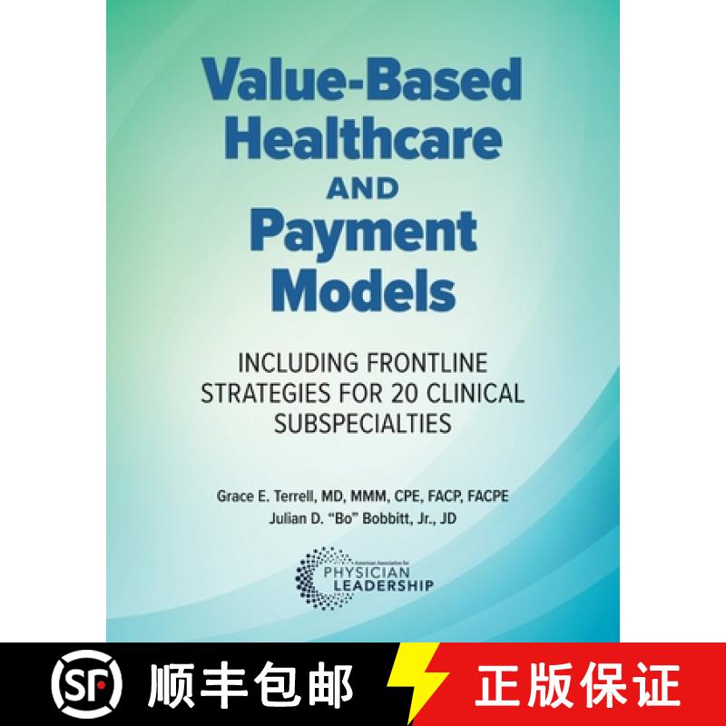 【3-4周达】Value-Based Healthcare and Payment Models: Including Frontline Strategies for 20 Clinical ... [9780984831012]