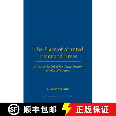 【3-4周达】The Place of Stunted Ironwood Trees: A Year in the Life of the Cattle-Herding Himba of Nam... [9780826412706]