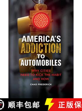 【3-4周达】America's Addiction to Automobiles: Why Cities Need to Kick the Habit and How [9781440852800]