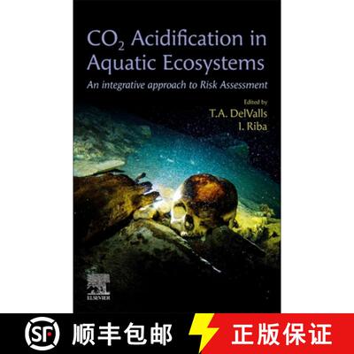 【3-4周达】CO2 Acidification in Aquatic Ecosystems: An Integrative Approach to Risk Assessment [9780128235522]