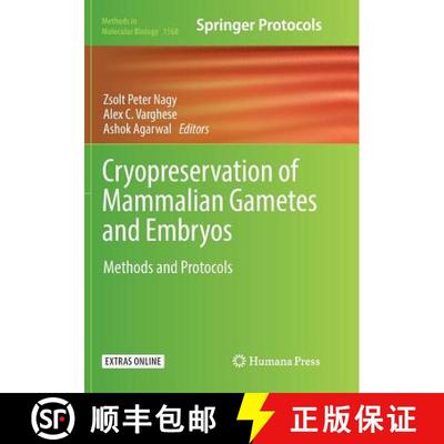 【4周达】Cryopreservation of Mammalian Gametes and Embryos : Methods and Protocols [9781493983100]