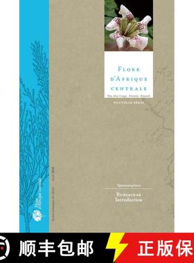 预订 Flore d'Afrique Centrale: Spermatophytes, Rubiaceae: Introduction [9783823617761]