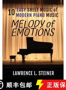 预订 Melody of Emotions : 10 Easy Sheet Music of Modern Piano Music [9781804317426]