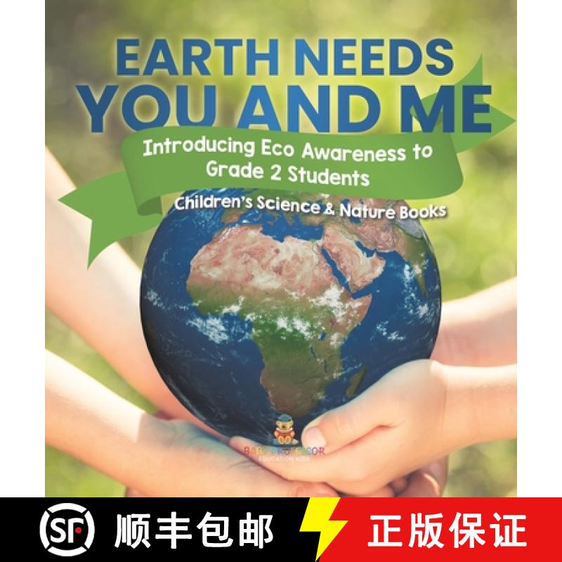 【3-4周达】Earth Needs You and Me : Introducing Eco Awareness to Grade 2 Students | Children's Scienc... [9781541997134]