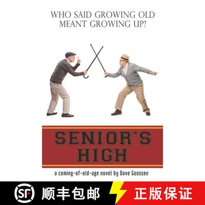 【3-4周达】Senior's High: A Coming of OLD Age Novel [9780987891747]