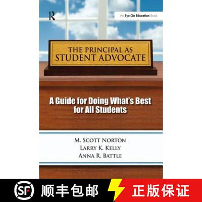 【3-4周达】Principal as Student Advocate, The: A Guide for Doing What's Best for All Students [9781138175105]