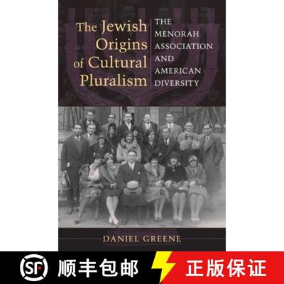 【3-4周达】The Jewish Origins of Cultural Pluralism: The Menorah Association and American Diversity [9780253223340]