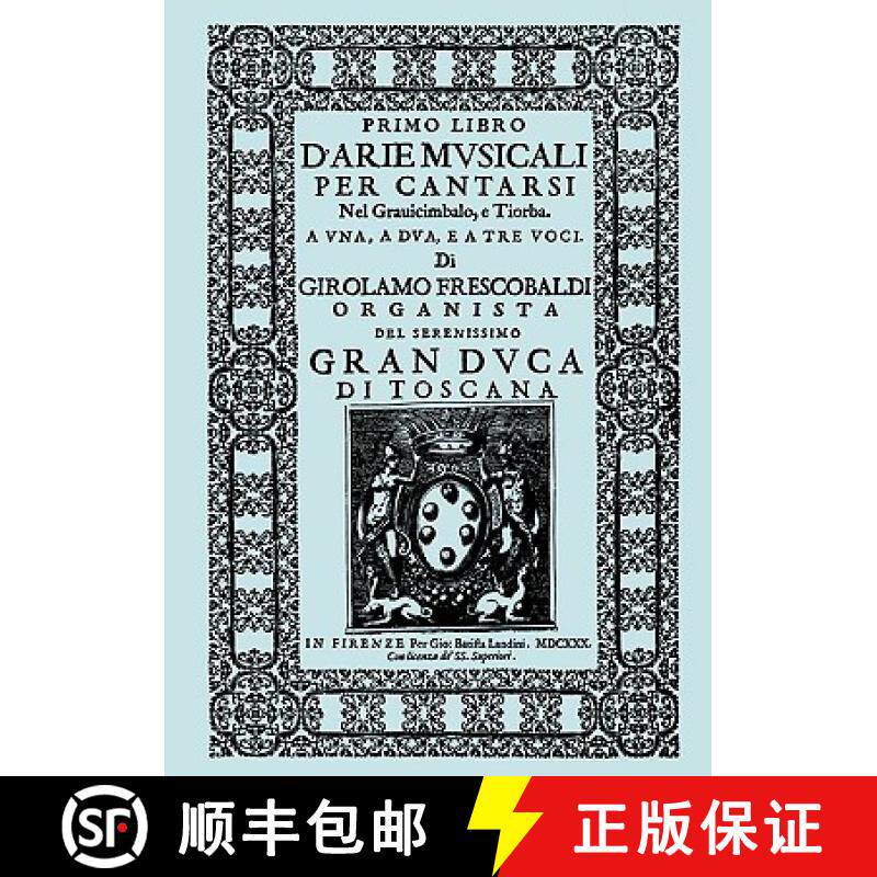 【3-4周达】D'Arie Musicali per Cantarsi, Primo Libro & Secondo Libro.  [Facsimiles of the 1630 editio... [9781904331964]