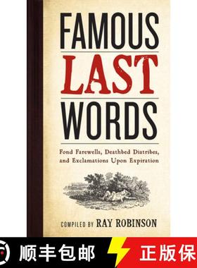 【3-4周达】Famous Last Words, Fond Farewells, Deathbed Diatribes, and Exclamations Upon Expiration: F... [9780761126096]