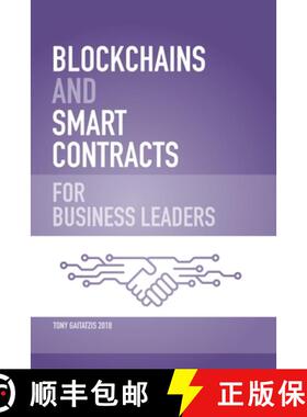 预订 Blockchains and Smart Contracts for Business Leaders: Learn how the Blockchain works and how you... [9781999381776]
