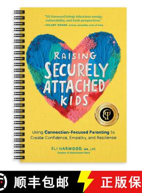 【3-4周达】Raising Securely Attached Kids: Using Connection-Focused Parenting to Create Confidence, E... [9781632175847]