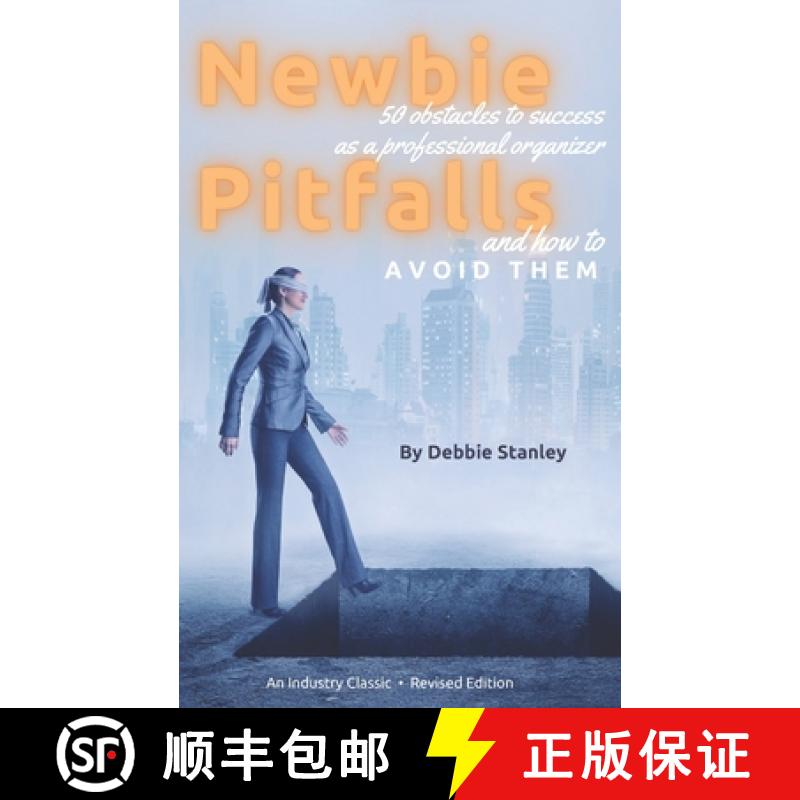 【3-4周达】Newbie Pitfalls: 50 Obstacles to Success as a Professional Organizer and How to Avoid Them [9780985276836]