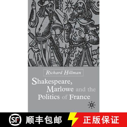 【3-4周达】精装 Shakespeare, Marlowe and the Politics of France [9780333694541]
