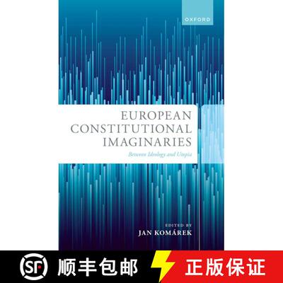 【3-4周达】精装 European Constitutional Imaginaries: Between Ideology and Utopia [9780192855480]