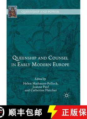【3-4周达】Queenship and Counsel in Early Modern Europe [9783030083373]