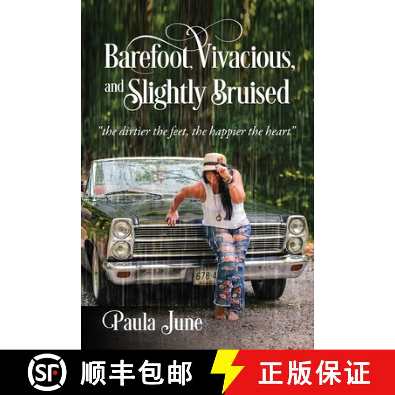 【2-3周达】Barefoot, Vivacious, and Slightly Bruised: the dirtier the feet, the happier the heart [9780578253169]