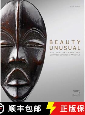 【3-4周达】Beauty Unusual : Masterworks from the Ceil Pulitzer Collection of African Art [9788874399512]