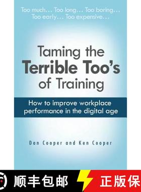 【3-4周达】Taming the Terrible Too's of Training: How to improve workplace performance in the digital... [9780985094935]