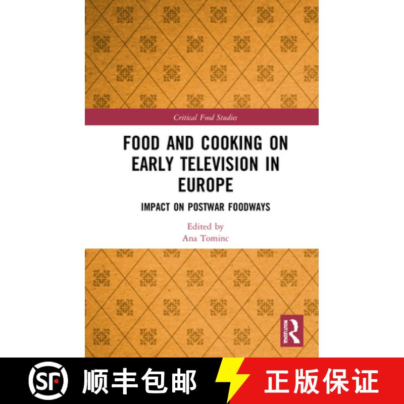 【3-4周达】Food and Cooking on Early Television in Europe: Impact on Postwar Foodways [9780367347888]