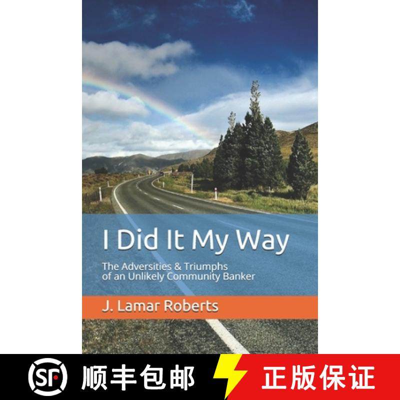 预订 I Did It My Way: The Adversities & Triumphs of an Unlikely Community Banker [9780997815788]