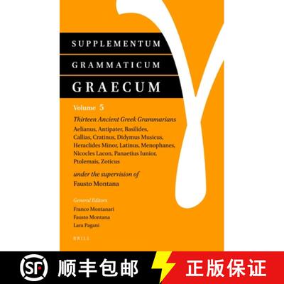 预订 精装 Supplementum Grammaticum Graecum 5: Thirteen Ancient Greek Grammarians: Aelianus, Antipater... [9789004472082]
