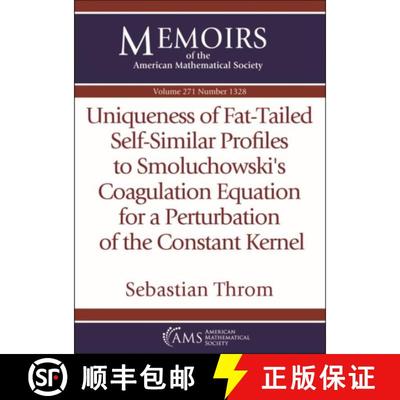【3-4周达】Uniqueness of Fat-Tailed Self-Similar Profiles to Smoluchowski's Coagulation Equation for ... [9781470447861]