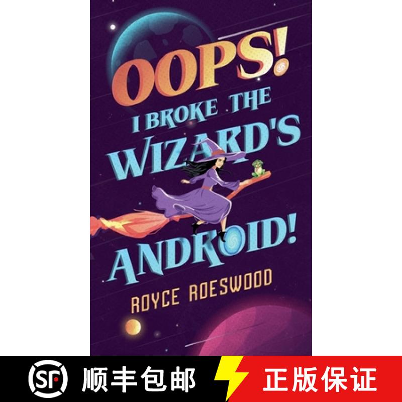 【2-3周达】Oops! I Broke the Wizard's Android! [9781737388234]