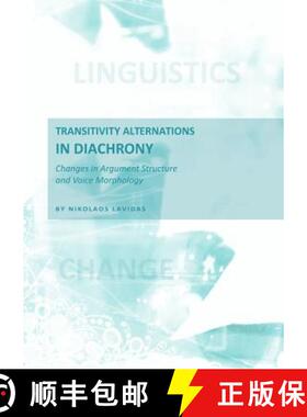 预订 Transitivity Alternations in Diachrony: Changes in Argument Structure and Voice Morphology [9781443817493]