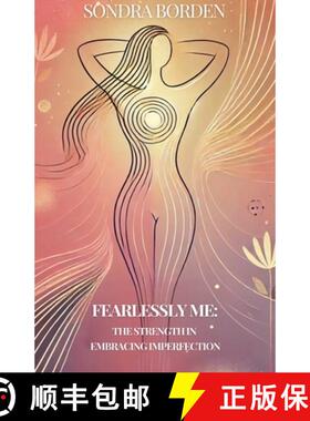预订 Fearlessly Me: The Strength in Embracing Imperfection [9781069071033]