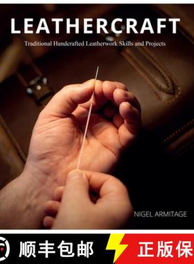 【3-4周达】Leathercraft Traditional Handcrafted Leatherwork Skills and Projects: Traditional Handcraf... [9780764360398]