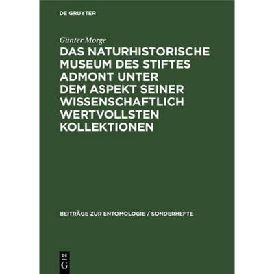 【4周达】Das Naturhistorische Museum Des Stiftes Admont Unter Dem Aspekt Seiner Wissenschaftlich Wert... [9783112473658]