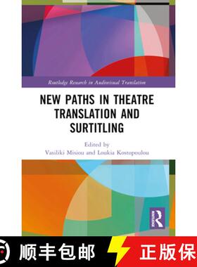 【3-4周达】New Paths in Theatre Translation and Surtitling [9781032213316]