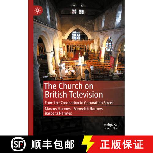 【3-4周达】精装 The Church on British Television: From the Coronation to Coronation Street [9783030381127]