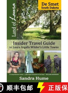 预订 Land of Laura: De Smet: Insider Travel Guide to Laura Ingalls Wilder's Little Towns [9781945070037]