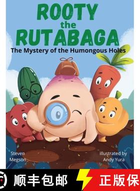 【3-4周达】Rooty the Rutabaga: The Mystery of the Humongous Holes [9781778244827]