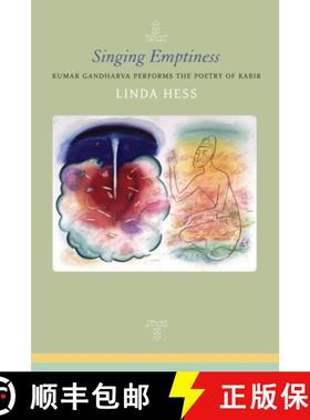 预订 Singing Emptiness: Kumar Gandharva Performs the Poetry of Kabir [9780857429759]
