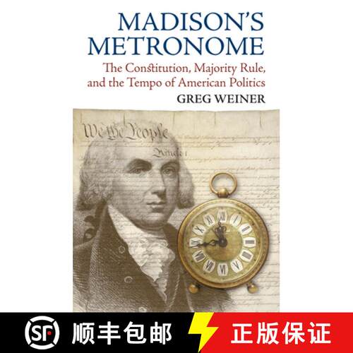 【3-4周达】Madison's Metronome: The Constitution, Majority Rule, and the Tempo of American Politics [9780700628957]
