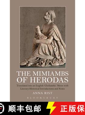 【3-4周达】The Mimiambs of Herodas: Translated into an English ‘Choliambic’ Metre with Literary-His... [9781350066830]