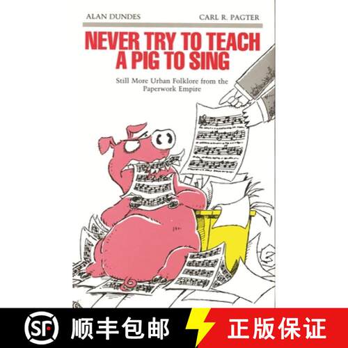 预订 Never Try to Teach a Pig to Sing – Still More Urban Folklore from the Paperwork Empire [9780814323588]