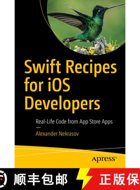【3-4周达】Swift Recipes for iOS Developers: Real-Life Code From Apple App Store Apps (First Edition)... [9781484280973]