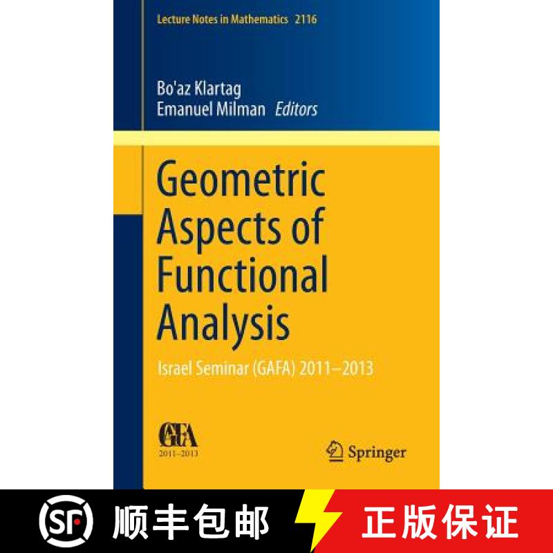 【3-4周达】Geometric Aspects of Functional Analysis : Israel Seminar (GAFA) 2011-2013 [9783319094762]