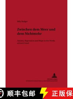 预订 «Zwischen Dem Meer Und Dem Nichtmehr»: Anxiety, Repression and Hope in the Works of Erich Frie... [9783631513422]
