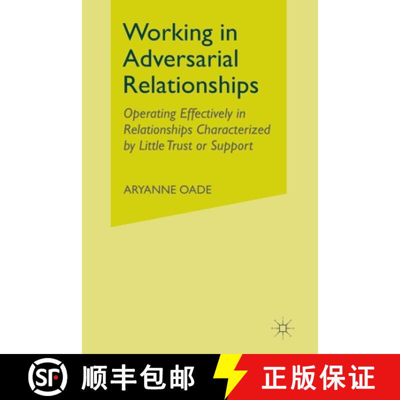 【3-4周达】Working in Adversarial Relationships : Operating Effectively in Relationships Characterize... [9781349315604]