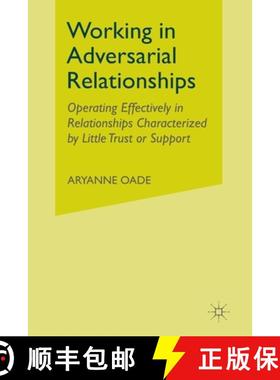 【3-4周达】Working in Adversarial Relationships : Operating Effectively in Relationships Characterize... [9781349315604]