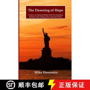 【3-4周达】The Dawning of Hope: A Survey of American History from Pre-Columbian Societies to the Clos... [9781304905888]
