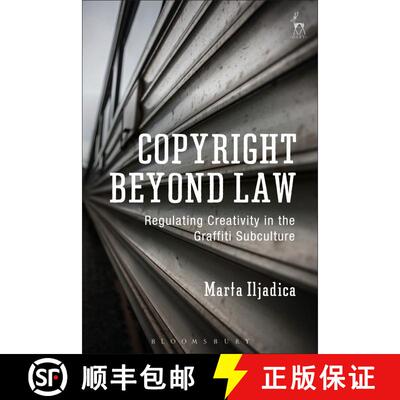 【3-4周达】Copyright Beyond Law: Regulating Creativity in the Graffiti Subculture [9781509927944]